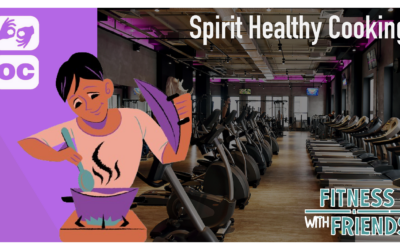 Fitness with Friends: Spirit Healthy Cooking