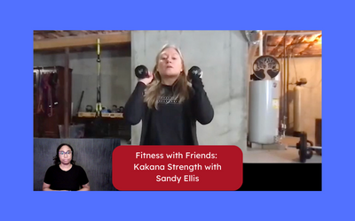 Fitness with Friends: Kakana Strength with Sandy Ellis